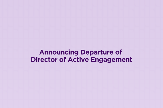 Announcing Departure of Director of Active Engagement